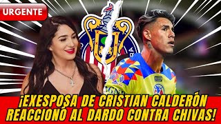 🔴😱¡BOMBAZO! Exesposa de Cristian Calderón reaccionó al dardo contra Chivas ¡NOTICIAS DE CHIVAS!