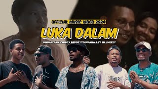 𝙇𝙪𝙠𝙖 𝙙𝙖𝙡𝙖𝙢 - Ombar Yan Ft Chitox Repot. Ley SB. Jhezzy. Ito Pvara. (Official Music Video)2024 Reggea