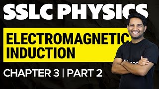 SSLC Physics Chapter 3 | Electromagnetic Induction | Vydhyudhathakanthika Prenanam | Part 2 |