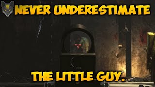 Never underestimate the little guy. --- Escape From Tarkov