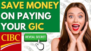 GIC CIBC | Save 25$ when Depositing GIC | CIBC bank GIC procedure |GIC ACCOUNT CIBC 2022