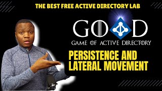 Breaching Game Of Active Directory Part 5 | Persistence and Lateral Movement