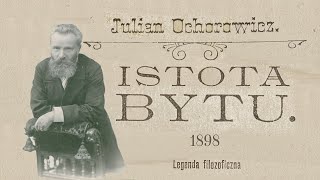 Julian Ochorowicz - ISTOTA BYTU (Odcinek specjalny 1000 subskrypcji)