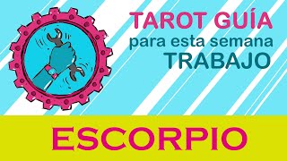 ESCORPIO - TAROT GUÍA 🔮 TRABAJO ESTA SEMANA 🔮💡⚙🔑 #tarot #trabajo #dinero #horoscopo #escorpio