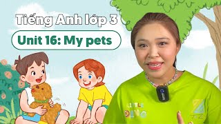 Unit 16: My pets  - TIẾNG ANH LỚP 3 (Global Success) | Miss Lan