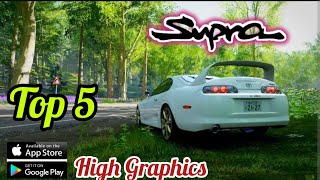 TOP 5 SUPRA GAMES HIGH GRAPHICS  // World Open Car Games // Supra mk4 Game's