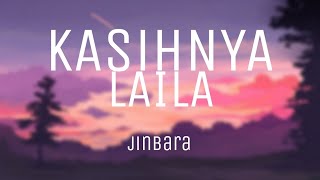 Kasihnya Laila - Jinbara(lirik)