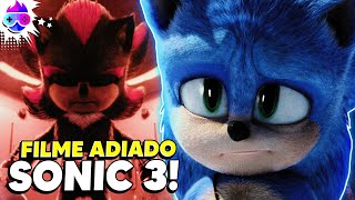 COMO ASSIM? SONIC 3 O FILME FOI ADIADO?! 😨