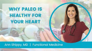 Why Paleo is Healthy for Your Heart