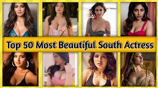 Top 50 Most Beautiful 🥰 South Actress 💯