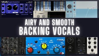 Mixing Background Vocals To Be Airy and Smooth