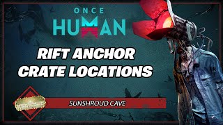 Sunshroud Cave - ALL Crate Locations | Once Human Gameplay Guide