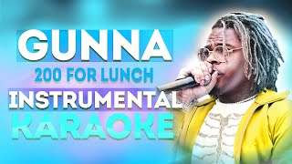 Gunna - 200 FOR LUNCH [INSTRUMENTAL / Karaoke / Lyrics]