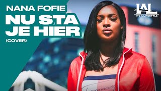 Nana Fofie - Nu Sta Je Hier (Cover)