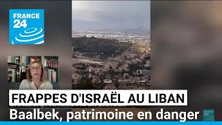 Frappes d'Israël au Liban : Baalbek, patrimoine en danger • FRANCE 24