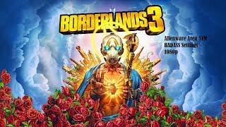 Borderlands 3 | Badass Settings , 1080p, Gameplay  | Alienware Area 51m