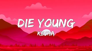 Kesha - Die Young (Lyrics)