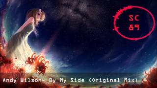 Nightcore: By My Side- Andy Wilson (Original Mix)