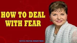 Joyce Meyer 2024 Messages   How to Deal with Fear   Enjoying Everyday Life