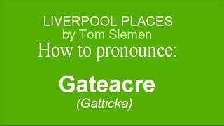 How to pronounce Gateacre