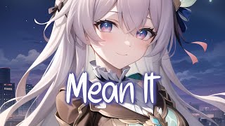 「Nightcore」 Mean It - Lauv & LANY ♡ (Lyrics)