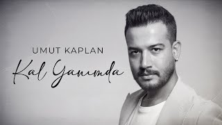 Umut Kaplan - Kal Yanımda