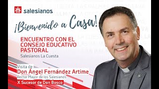 #BienvenidoACasa | Encuentro del Rector Mayor con el Consejo Educativo-Pastoral (La Cuesta)