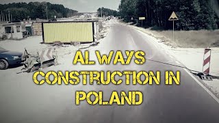 You Always Find Construction In Poland (Trucking In Europe)