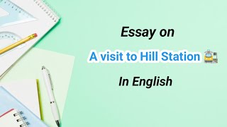 A Visit to Hill Station 🚉 | Essay on " A visit to hill station" in English | Essay in English