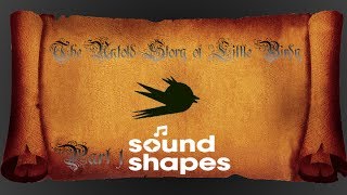 The Untold Story of Little Birdy - Sound Shapes Community Levels - Part 1