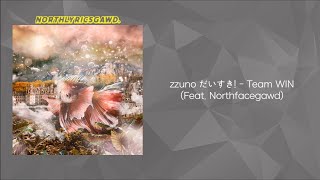 zzuno だいすき! - Team WIN (Feat. 노스페이스갓) 가사 | lyrics | Northfacegawd | 노페갓