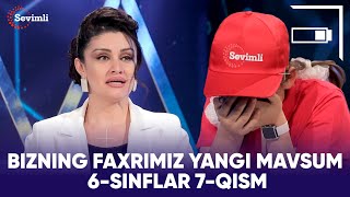 BIZNING FAXRIMIZ YANGI MAVSUM 6-SINFLAR 7-QISM