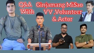 Q&A With || GINJAMANG MISAO || KVV, Volunteer and Actor )