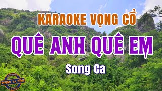 Karaoke Vọng Cổ | QUÊ ANH QUÊ EM | Song ca beat mới 2024