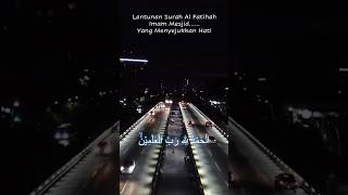 Lantunan Surah Alfatihah Irama Rost || penyejuk hati #shorts #imammasjid