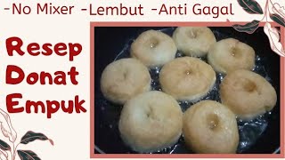 Membuat Donat Lembut Tanpa Mixer, Tanpa Ulen, Anti Gagal