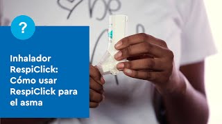 Inhalador RespiClick: Cómo usar RespiClick para el asma