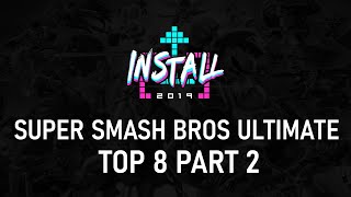 Install 2019 Day 3: SSBU Top 8 Part 2