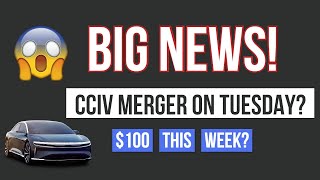 CCIV STOCK MERGER THIS TUESDAY? THIS IS BIG NEWS FOR INVESTORS and LUCID MOTORS