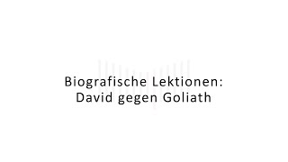 Biografische Lektionen: David gegen Goliath