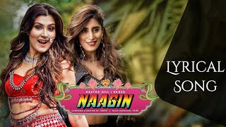 Naagin__ Aastha Gill_ Vayu, Akasha, Puri || Lyrical Song