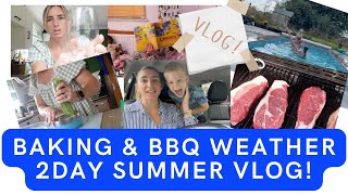 BAKING & BBQ WEATHER | 2 DAY SUMMER VLOG!