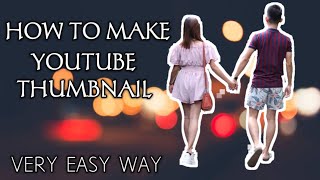 How to Make a Youtube Thumbnail | Android | Quick and Easy way