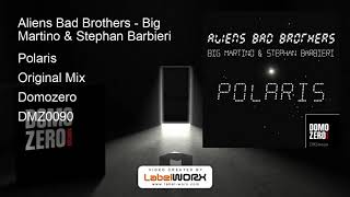 Aliens Bad Brothers - Big Martino & Stephan Barbieri - Polaris (Original Mix)