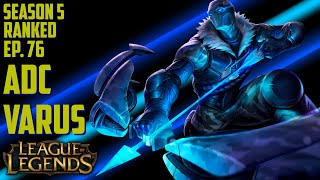 Varus ADC | S5 Ranked | Full Game Commentary | League of Legends | Ep. 76