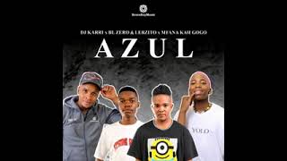 Dj Karri,BL Zero & Lebzito-Azul ft Mfana Kah Gogo