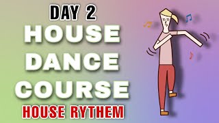 HOUSE DANCE COURSE | LESSON 2 | house dance rythm