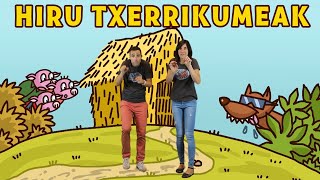 ENE KANTAK - HIRU TXERRIKUMEAK - Cuento tres cerditos en euskera