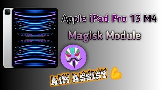 Apple iPad Pro 13 Magisk Module | apple ipad m4 Magisk Module