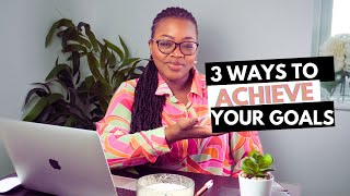 Productivity hacks: 3 ways to achieve your goals